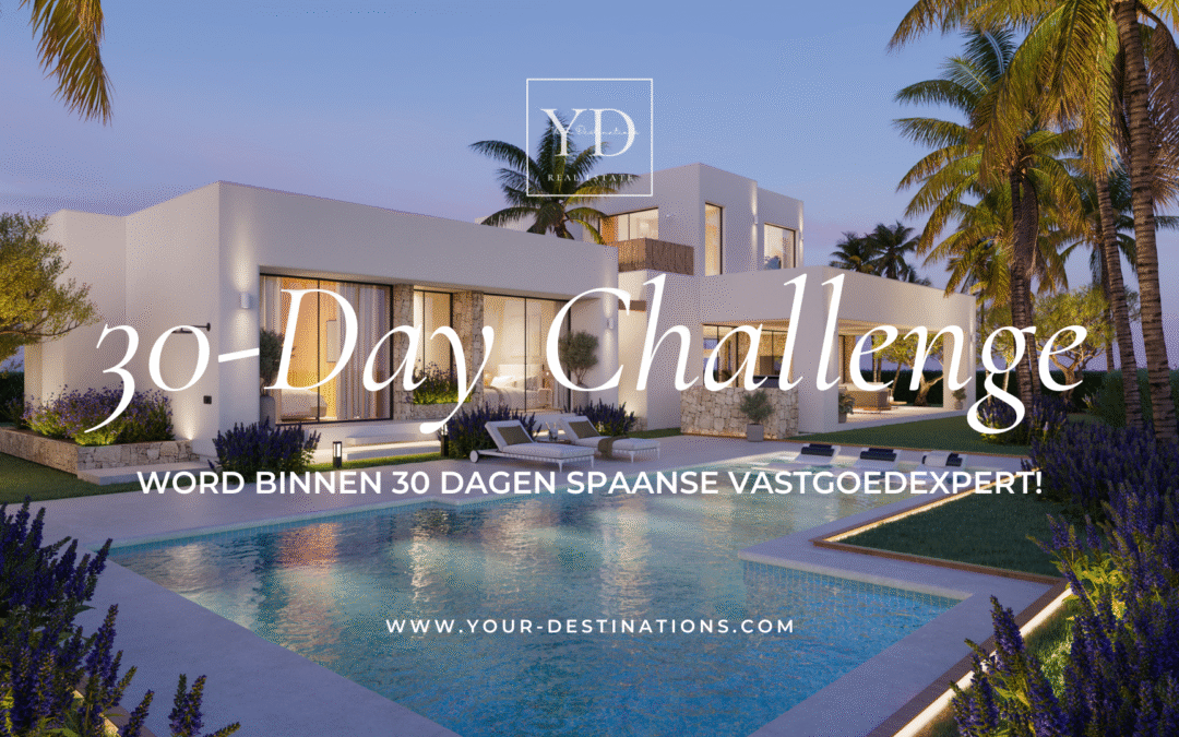 Alles over Spaans vastgoed in 30 dagen: Start jouw 30-Day Challenge vandaag!